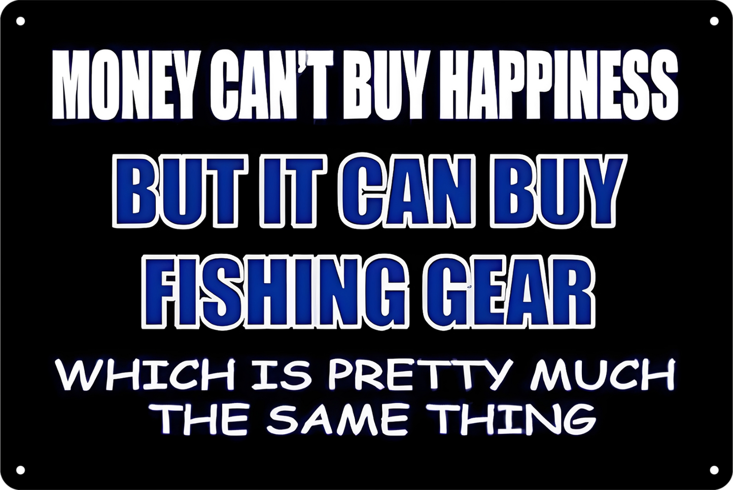 Tin Sign It Can Buy Fishing Gear Money Can't Buy Happiness Retro 20x30cm