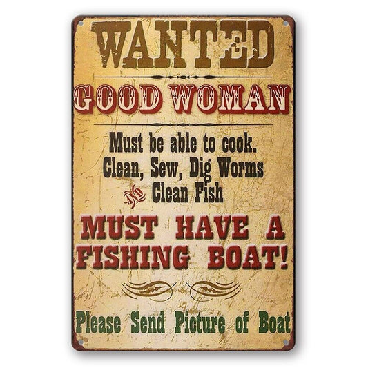 Tin Sign Wanted Good Woman Must Have A Fishing Boat Man Cave Rustic Look Decor