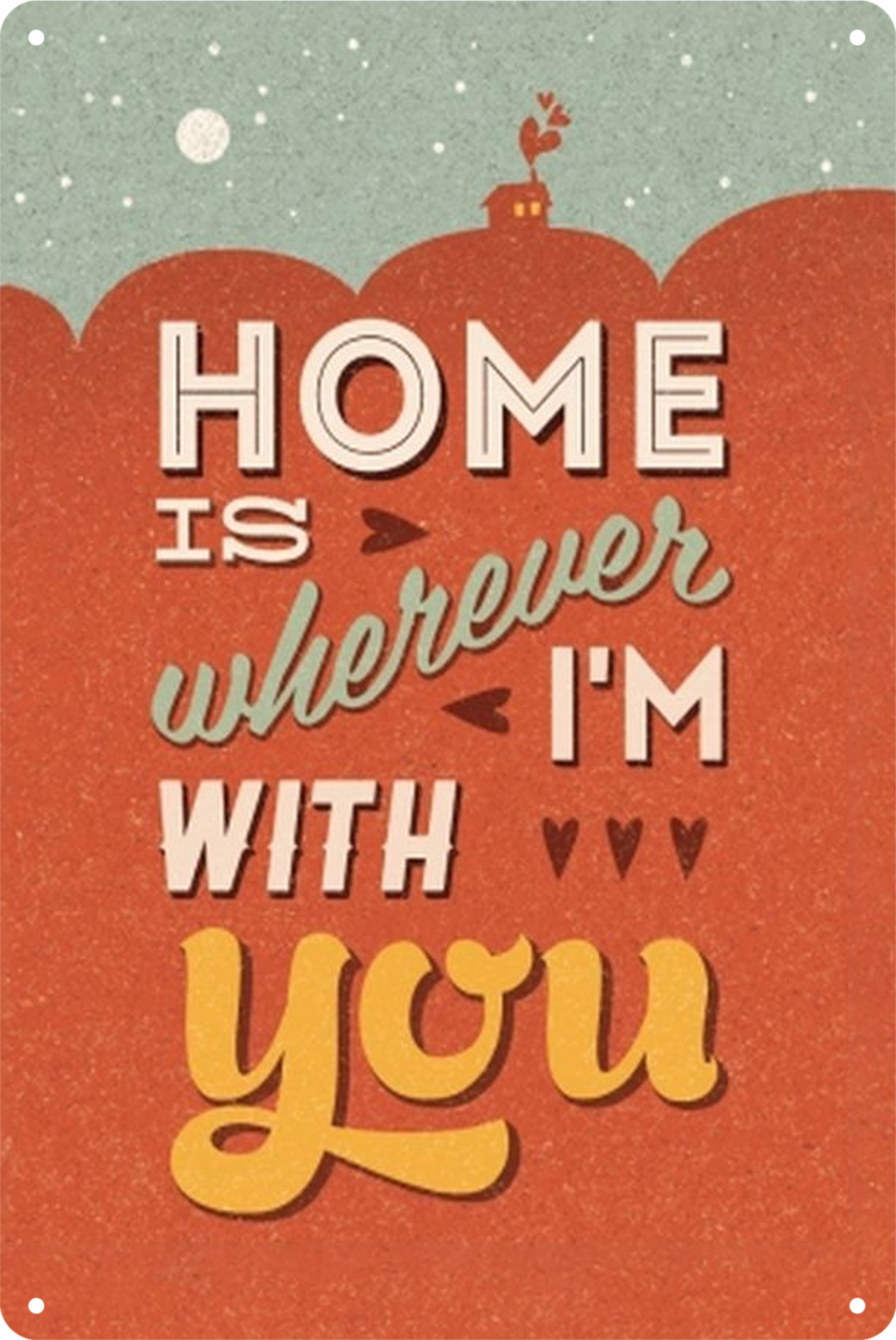 Home Is Wherever I'm With You Tin Sign Rustic Look Vintage Retro 20x30cm