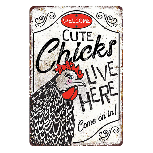 Cute Chicks Live Here Welcome Come On In Tin Metal Sign Rustic Look Vintage
