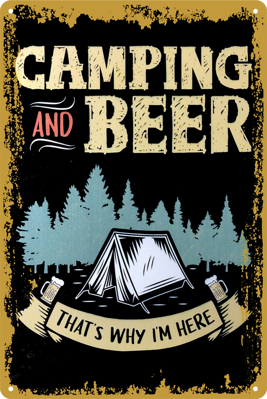 Camping And Beer That's Why I'm Here Tin Sign Rustic Look  Retro 20x30cm