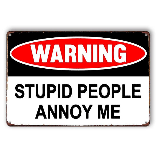 Tin Sign Warning Stupid People Annoy Me Rustic Look Decorative Wall Art