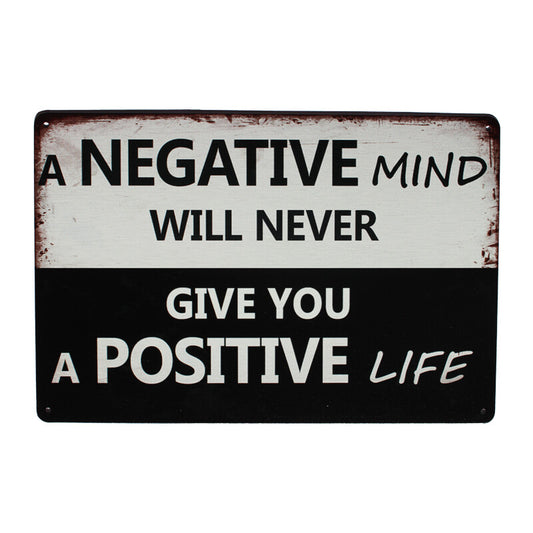 Tin Sign 200x300mm Metal A Negative Mind Will Never Give You A Positive Life