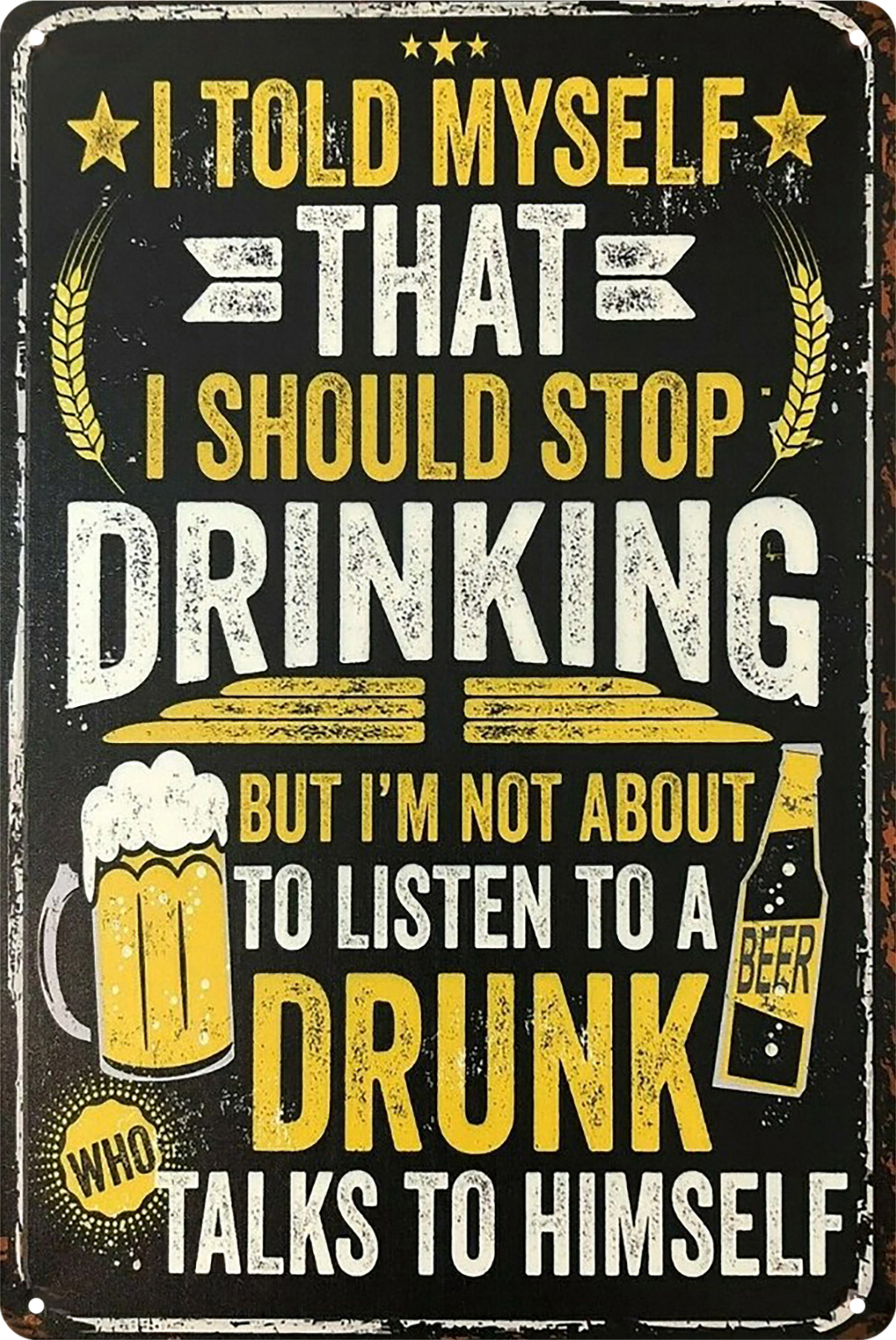 I Should Stop Drinking A Drunk Talks To Himself Tin Sign Rustic Retro 20x30cm