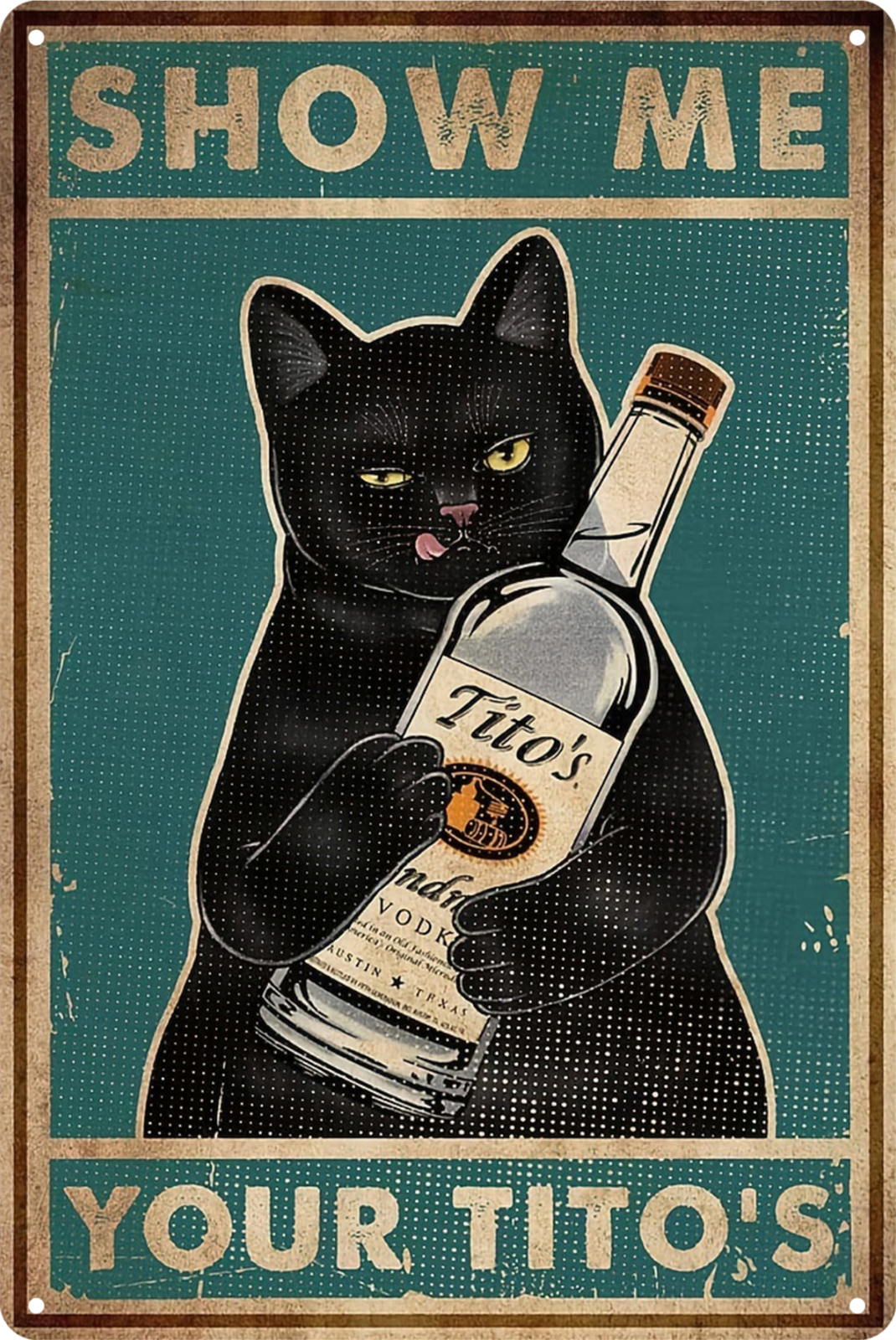 Black Cat Show Me Your Tito's Vodka Tin Sign Rustic Vintage Retro 20x30cm
