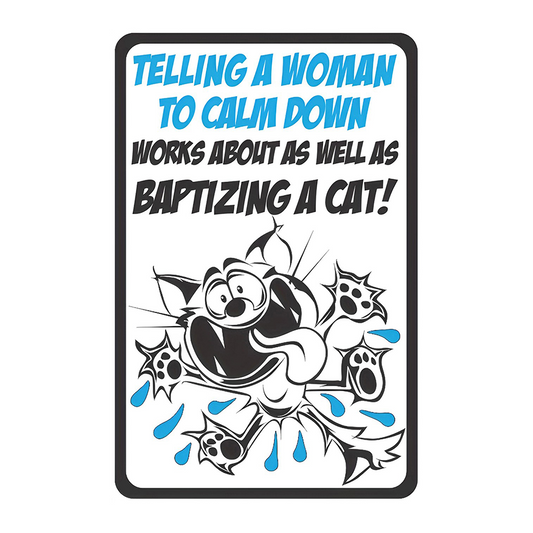 Baptizing A Gat Telling Woman To Calm Down Rustic Sign Vintage Tin