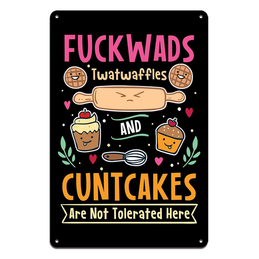 F*ckwads Cuntcakes Tolerated Tin Metal Sign Rustic Look Vintage Man Cave
