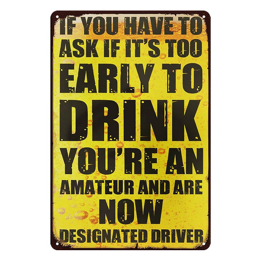 Drink Amateur And Now Designated Driver Tin Metal Sign Rustic Look Vintage