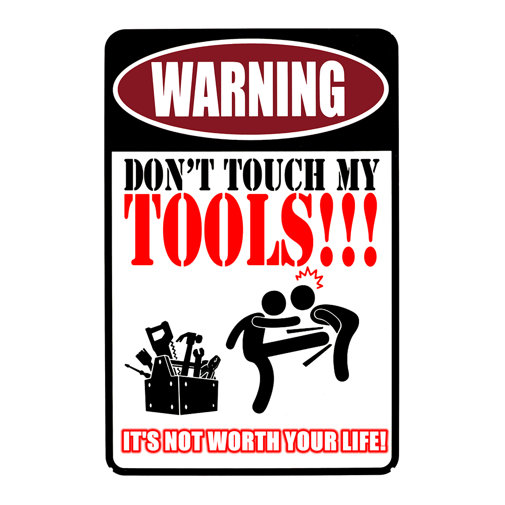 Warning Do Not Touch My Tools! Not Worth Your Life Tin Metal Sign Rustic