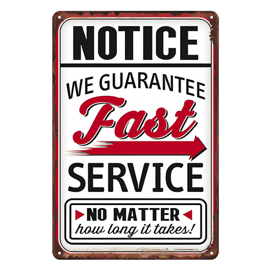 Notice We Gurantee Fast Service Rustic Metal Sign Vintage Tin Shed Garage Bar