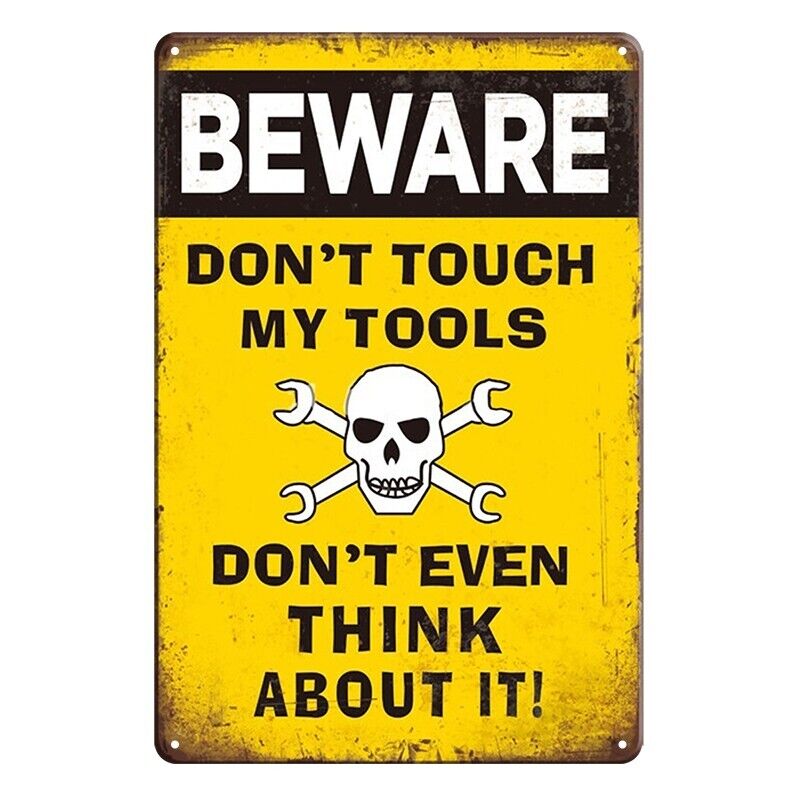 Tin Metal Sign Beware Do Not Touch My Tools Even Think 20x30cm Rustic Look Vinta
