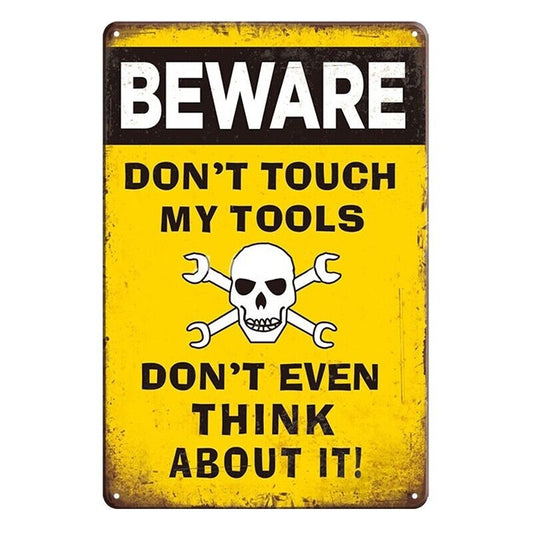 Tin Metal Sign Beware Do Not Touch My Tools Even Think 20x30cm Rustic Look Vinta