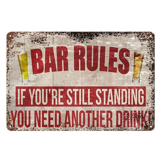 Bar Rules Still Standing Need Another Drink! Rustic Sign Vintage Tin