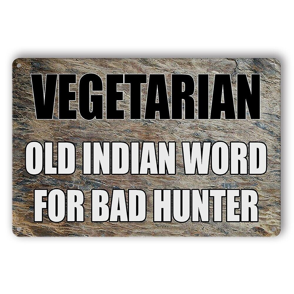 Tin Sign Vegetarain Old Indian Word For Bad Hunter Rustic Look Decorative