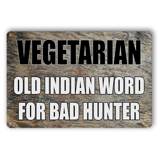 Tin Sign Vegetarain Old Indian Word For Bad Hunter Rustic Look Decorative