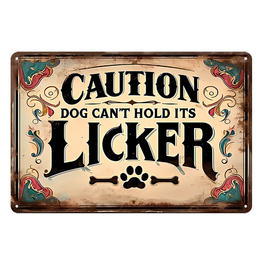 Caution Licker Dog Can't Hold Its Rustic Metal Sign Vintage Tin  Bar