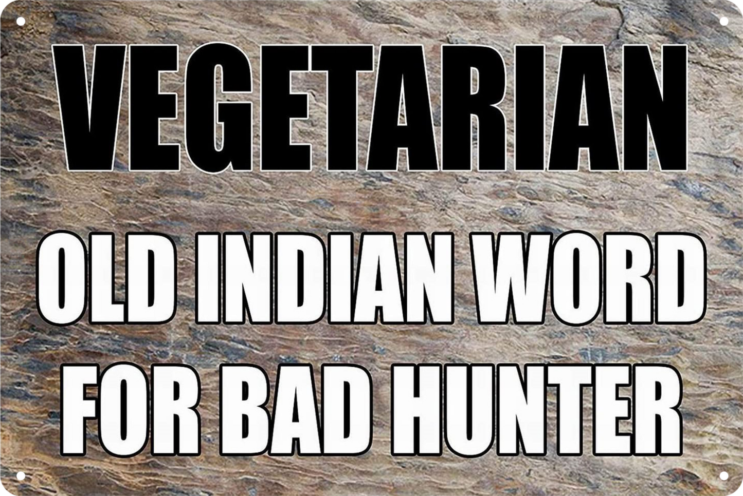 Old Indian Word For Bad Hunter Vegetarian Tin Sign Rustic20x30cm