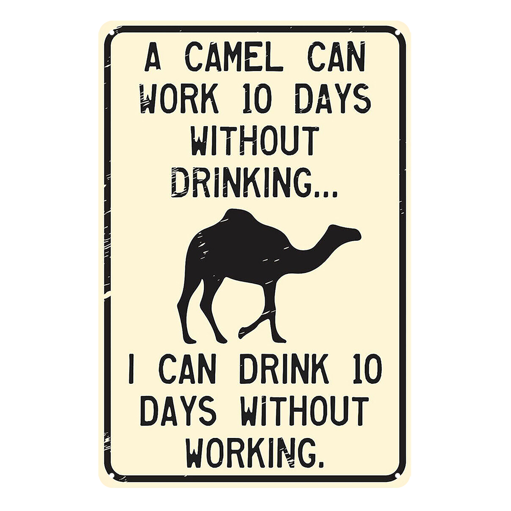 A Camel Work 10 Days Without Drinking Rustic Metal Sign Vintage Tin Shed Garage