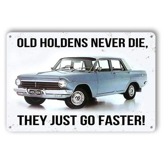 Tin Sign Old Holdens Never Die Go Faster Car Rustic Look Decorative Wall Art