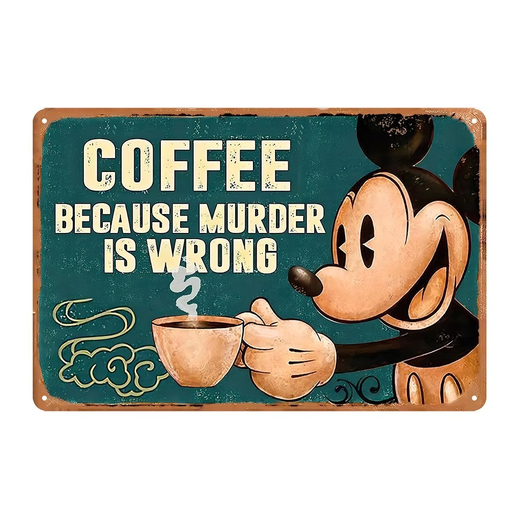 Coffee Because Murder Is Wrong Mickey Mouse Tin Sign Vintage