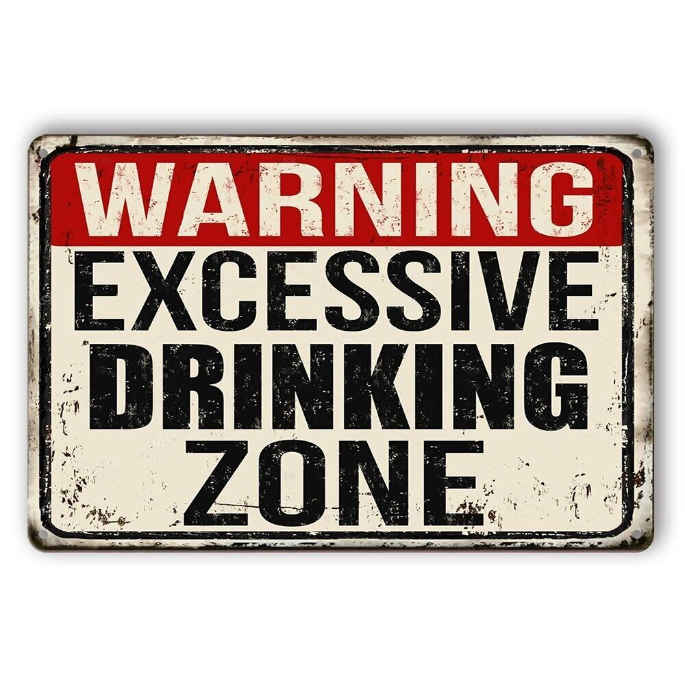 Tin Sign Warning Excessive Drinking Zone Beer Wine Rustic Look Decorative Wall