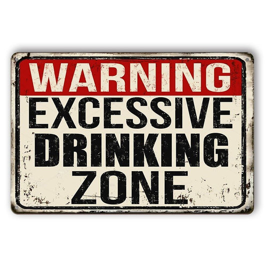 Tin Sign Warning Excessive Drinking Zone Beer Wine Rustic Look Decorative Wall