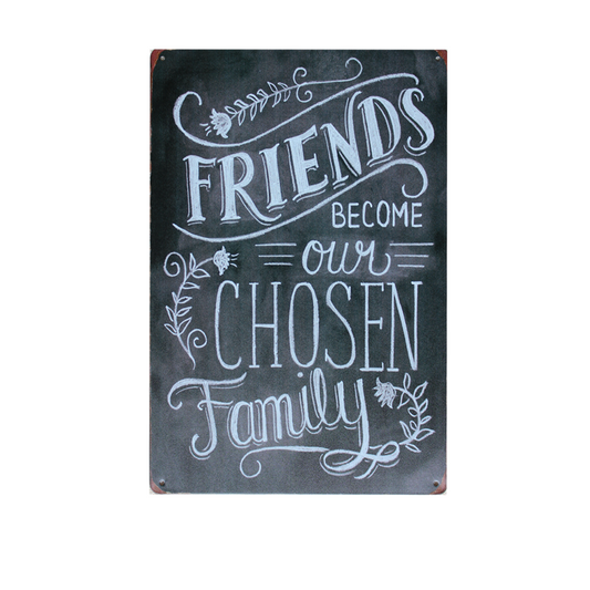 Metal Tin Sign Friends Become Our Chosen Family  200x300mm Man Cave