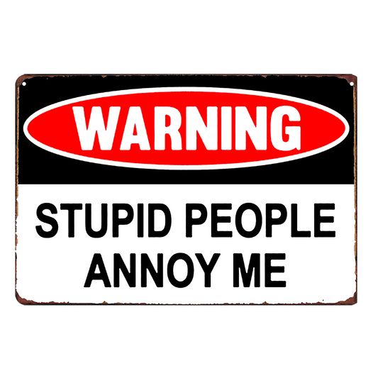 2x Warning Stupid People Annoy Me Rustic Tin Sign Vintage Garage Bar