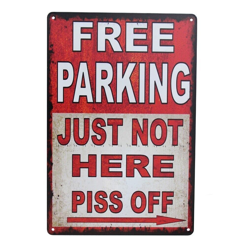 Warning Tin Sign 200*300 Metal Free Parking Traffic Just Not Here Safety