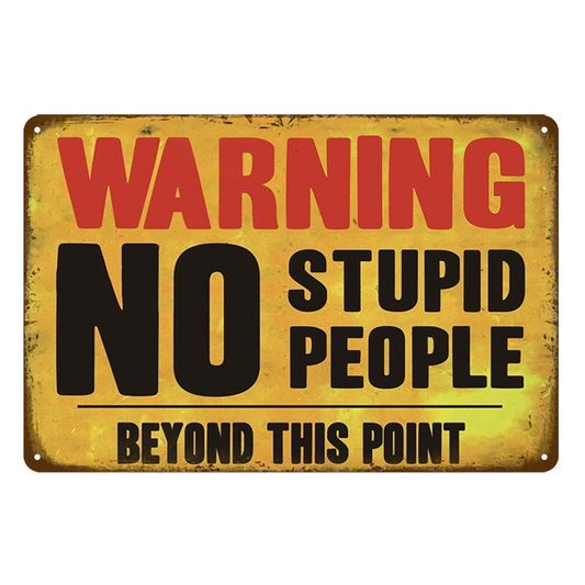 Warning No Stupid People Rustic Metal Sign Vintage Tin Shed Garage Bar