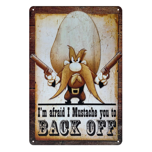 Back Off I Am Afraid I Mustache You To Tin Metal Sign Rustic Look Vintage