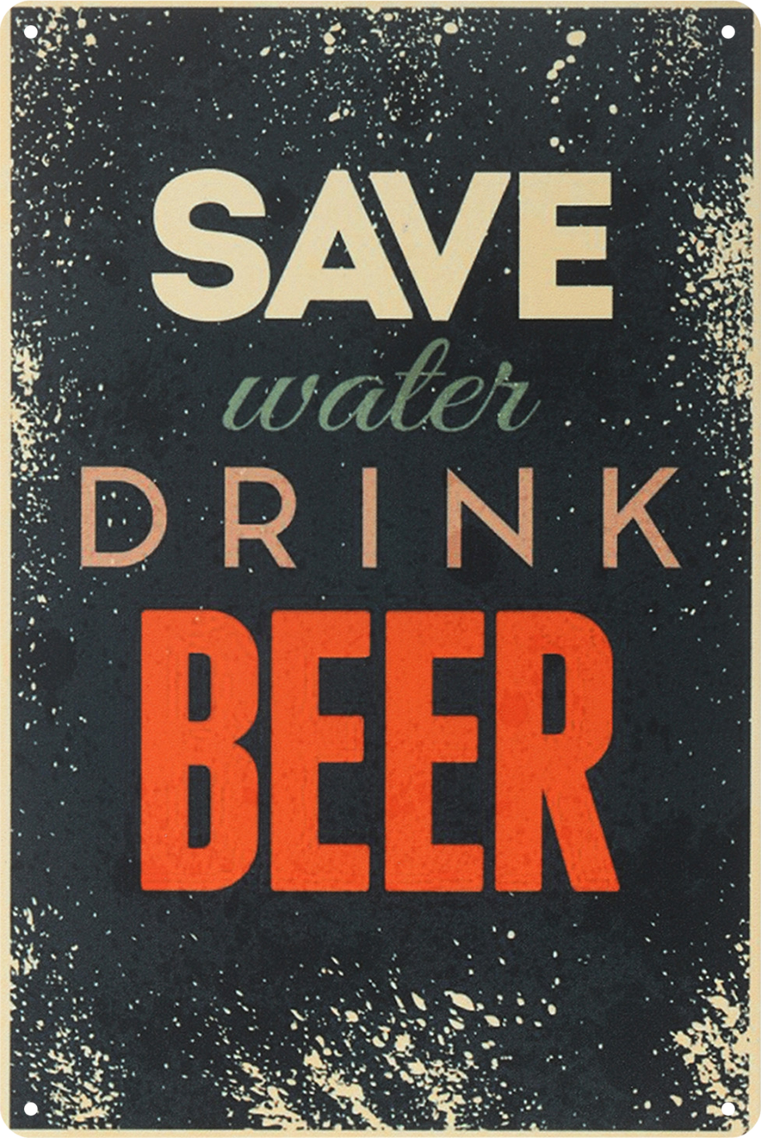 Drink Beer Save Water Tin Sign Rustic Look Vintage Retro 20x30cm
