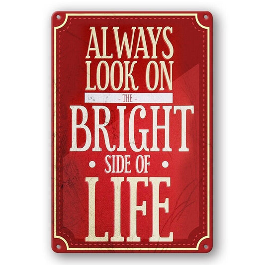 Tin Sign Bright Side Of Life Always Look On Rustic Decorative Vintage