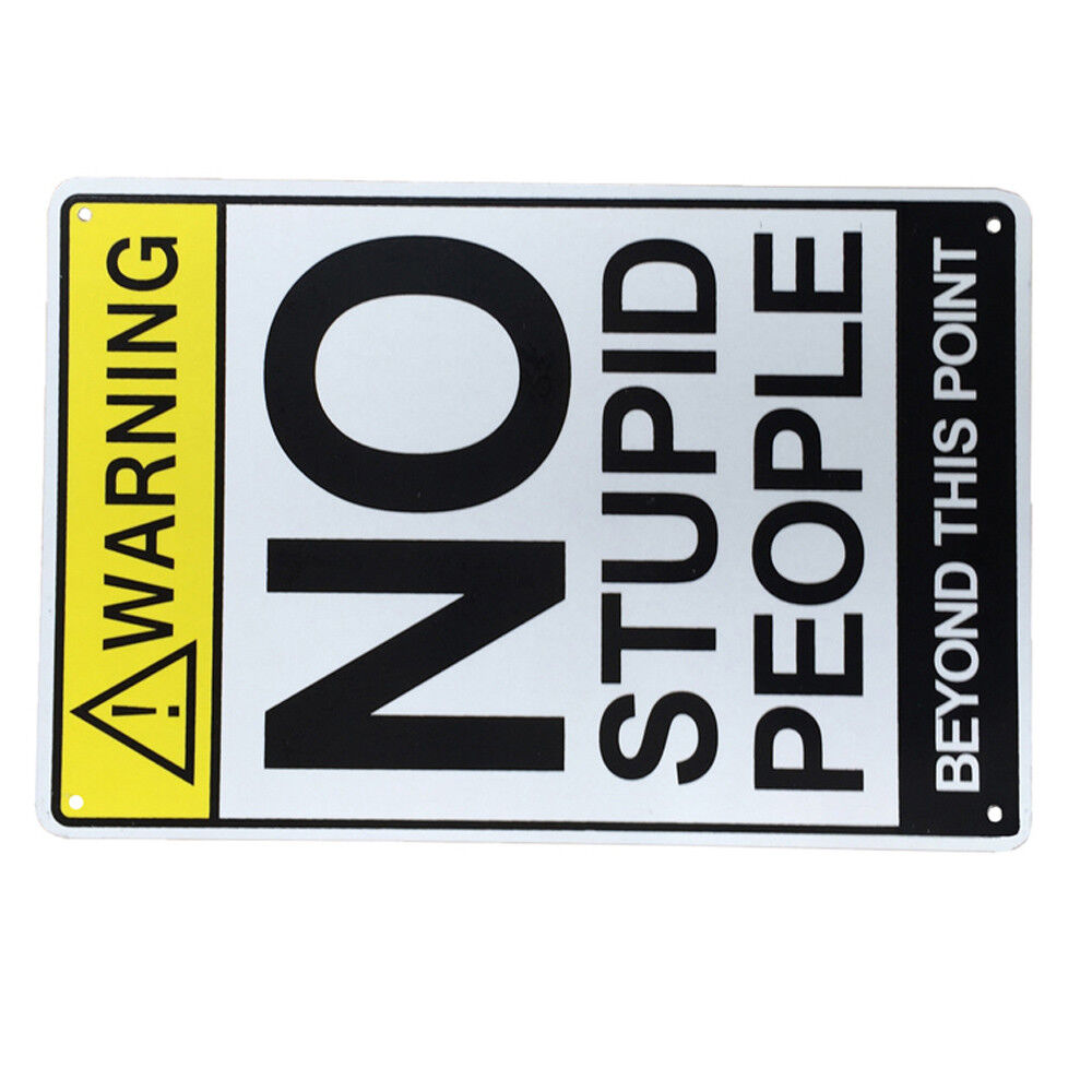 Warning Sign No Stupid People Beyond This Point 200x300mm Metal Private Notice