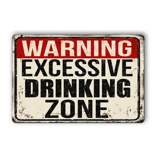 Excessive Drinking Zone Warning Tin Sign Garage Man Cave Shed