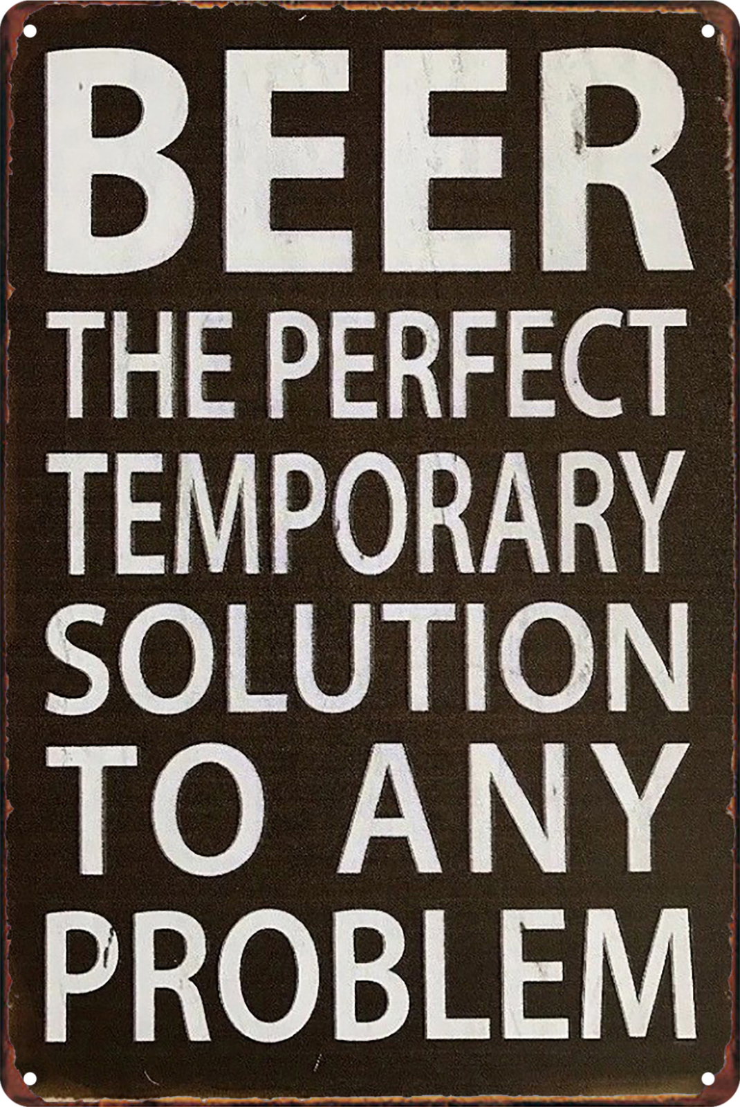Beer The Perfect Temporary Solution To Any Problem Tin Signretro 20x30cm