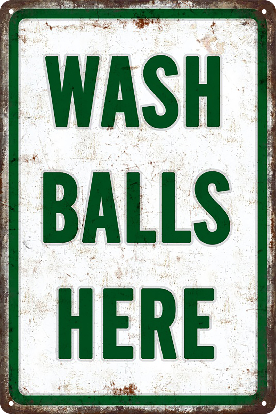 Tin Sign Distressed Wash Balls Here Rustic Look Retro 20x30cm