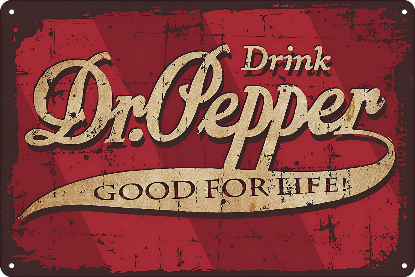 Dr. Pepper Drink Good For Life ! Tin Sign Rustic Look Vintage Retro 20x30cm