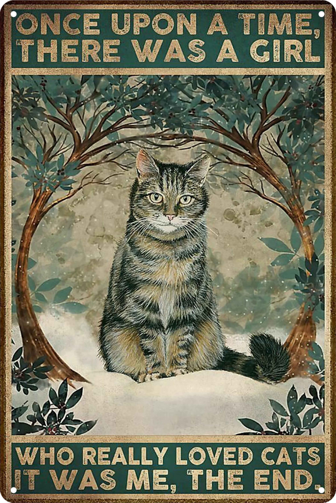Cat There Was A Girl Once Upon A Time It Was Me Tin Sign Retro 20x30cm