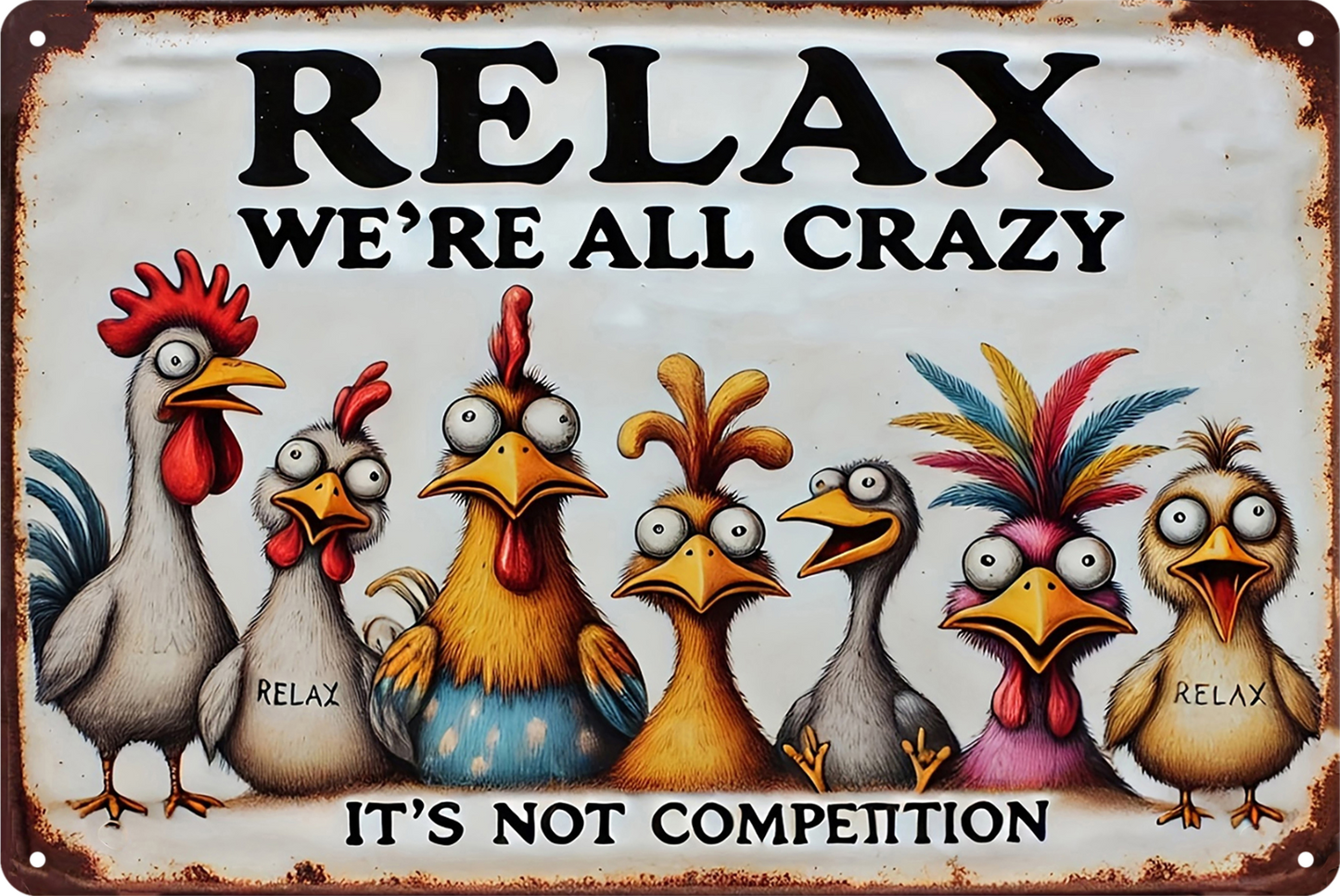 Relax We're All Crazy It's Not Competition Tin Sign Hens Retro 20x30cm