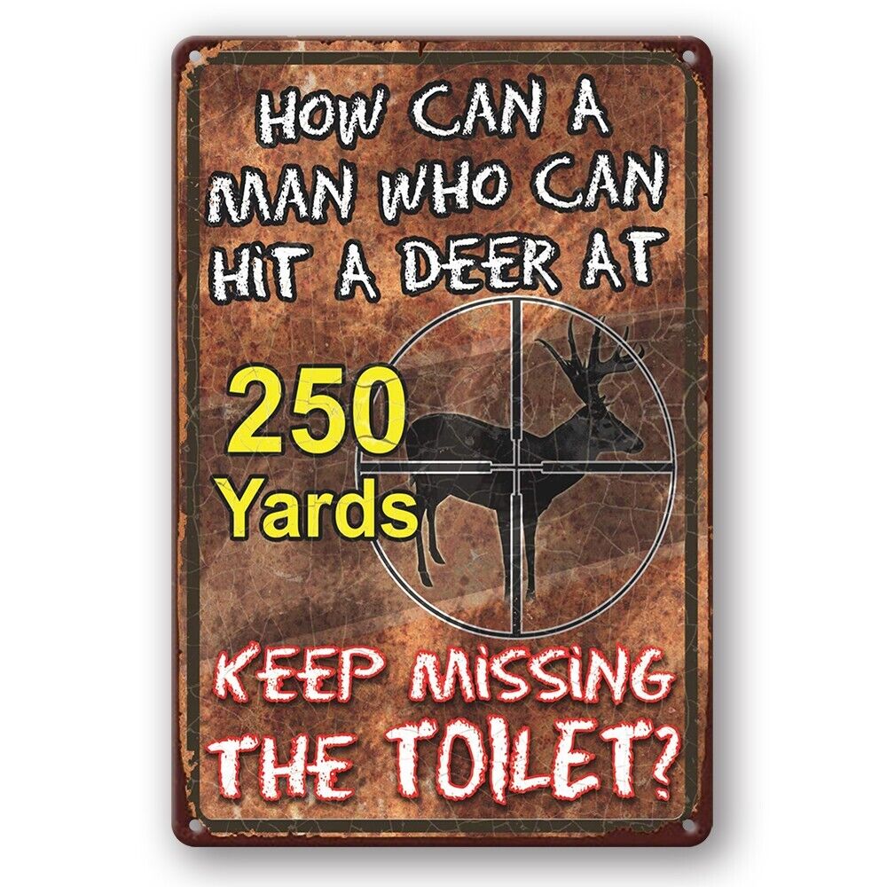 Tin Sign Keep Missing Toilet Hit Deer 250 Yards Metal Plate Rustic Decorative