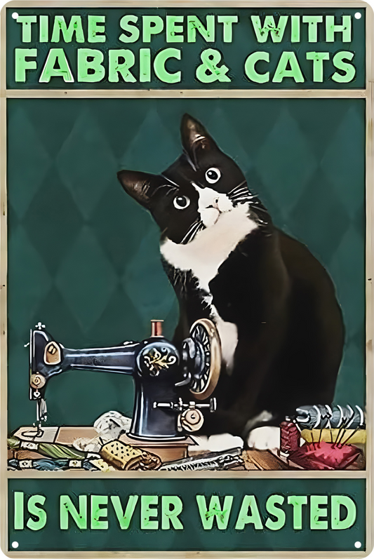 Time Spent With Fabric & Cats Is Never Wasted Tin Sign Retro 20x30cm