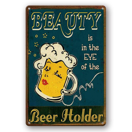 Tin Sign Beauty Is The Eye Of The Beer Holder Rustic Decorative Vintage