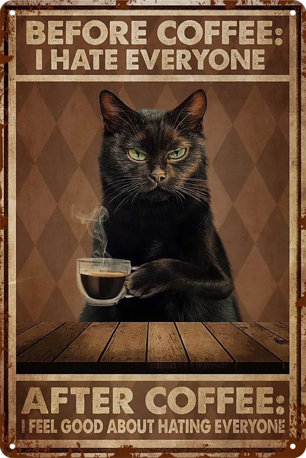 Black Cat Before Coffee I Hate Everyone After I Feel Good Tin Sign 20x30cm