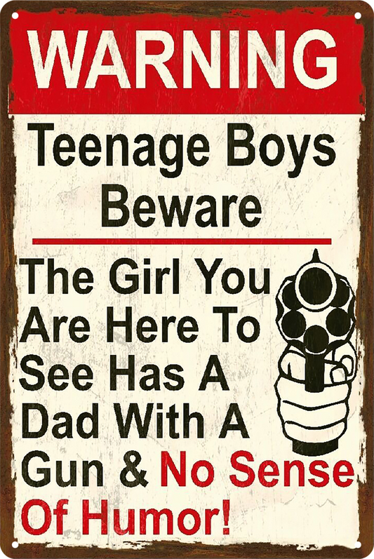 Warning Teenage Boys Beware Girl Has Dad With Gun No Humor  Tin Sign 20x30cm