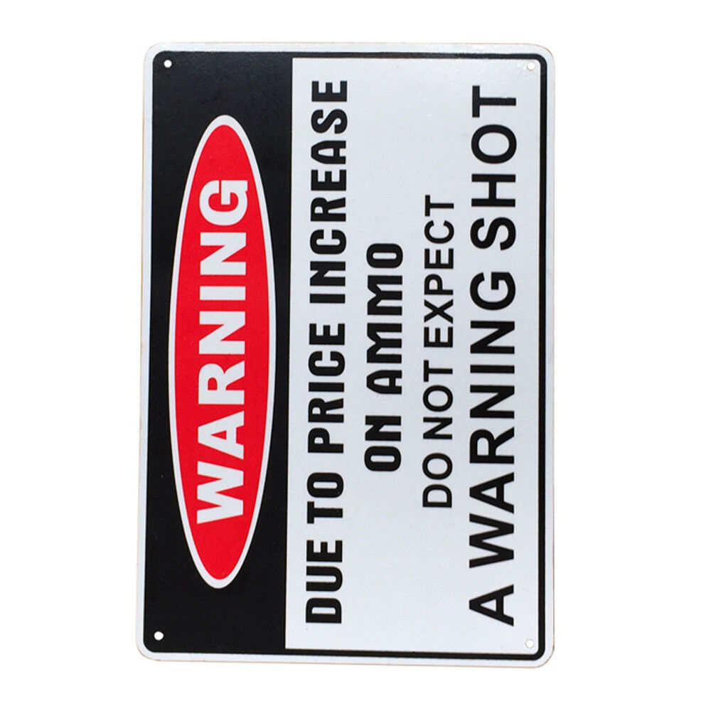 Warning Sign A Warning Shot Due To Price Increase On Ammo Metal 200x300mm