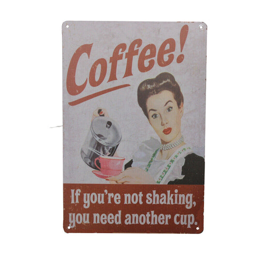 Warning Tin Sign Coffee If You Not Shaking You Need Another Cup Sign 300*200mm