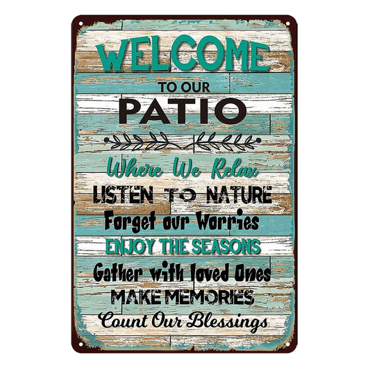 Welcome To Patio Relax Listen To Nature Make Memories Rustic Tin Sign Vintage