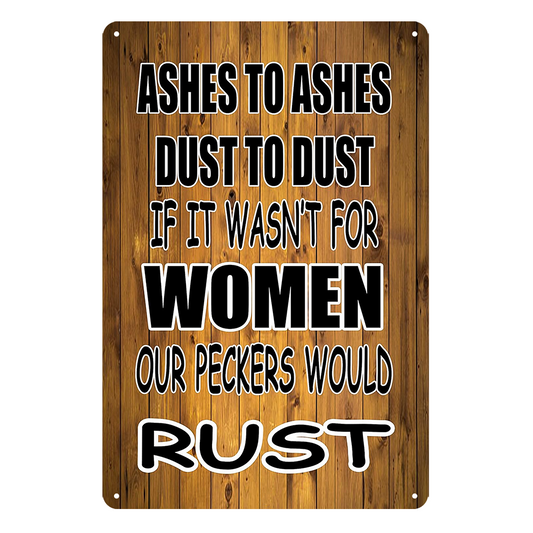 2x Ashes To Ashes Dust To Dust Woman Peckers Rust Rustic Tin Sign Vintage