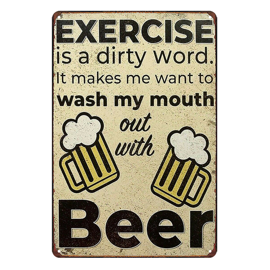 Beer Wash Mouth Out With Exercise Drink Tin Metal Sign Rustic Vintage Bar